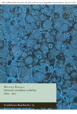Abbildung von Rolka | Heinrich von Kleist in Berlin [1800-1811] | 1. Auflage | 2024 | beck-shop.de