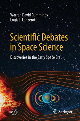 Abbildung von Cummings / Lanzerotti | Scientific Debates in Space Science | 1. Auflage | 2023 | beck-shop.de