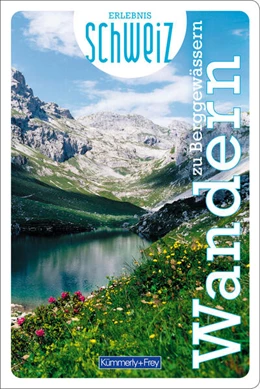 Abbildung von Hallwag Kümmerly+Frey AG | Wandern zu Berggewässern Erlebnis Schweiz | 1. Auflage | 2024 | beck-shop.de