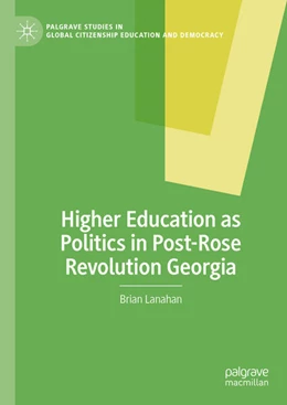 Abbildung von Lanahan | Higher Education as Politics in Post-Rose Revolution Georgia | 1. Auflage | 2023 | beck-shop.de