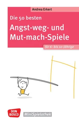 Abbildung von Erkert | Die 50 besten Angst-weg- und Mut-mach-Spiele für 6- bis 10-Jährige | 1. Auflage | 2024 | beck-shop.de