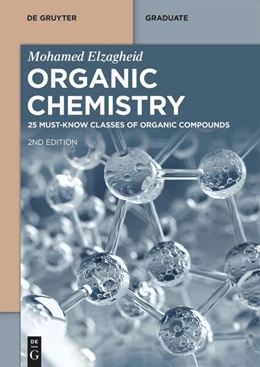 Abbildung von Elzagheid | Organic Chemistry: 25 Must-Know Classes of Organic Compounds | 2. Auflage | 2024 | beck-shop.de