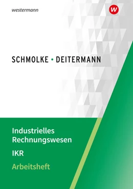 Abbildung von Flader / Deitermann | Industrielles Rechnungswesen - IKR. Arbeitsheft | 52. Auflage | 2024 | beck-shop.de