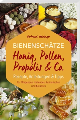 Abbildung von Heidinger | Bienenschätze - Honig, Pollen, Propolis & Co. | 1. Auflage | 2024 | beck-shop.de