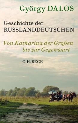 Abbildung von Dalos, György | Geschichte der Russlanddeutschen | 4. Auflage | 2024 | beck-shop.de