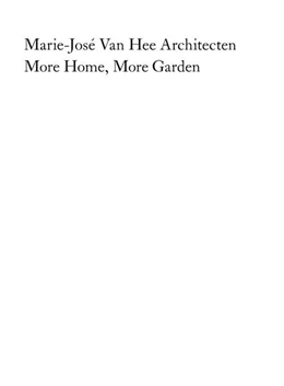 Abbildung von Marie-José Van Hee Architecten: More Home, More Garden | 1. Auflage | 2024 | beck-shop.de