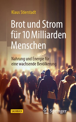 Abbildung von Stierstadt | Brot und Strom für 10 Milliarden Menschen | 1. Auflage | 2023 | beck-shop.de