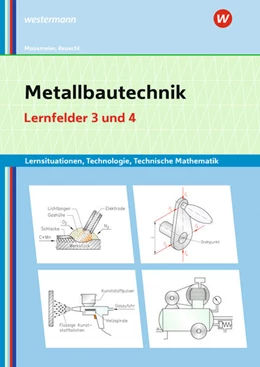Abbildung von Moosmeier / Reuschl | Metallbautechnik: Technologie, Technische Mathematik. Lernfelder 3 und 4 Lernsituationen | 8. Auflage | 2024 | beck-shop.de