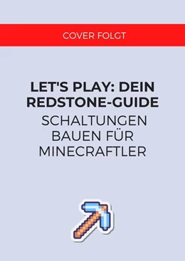 Abbildung von Braun | Let's Play. Dein Redstone-Guide | 4. Auflage | 2024 | beck-shop.de