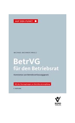 Abbildung von Bachner | BetrVG für den Betriebsrat | 5. Auflage | 2024 | beck-shop.de