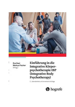 Abbildung von Kaul / Fischer | Einführung in die Integrative Körperpsychotherapie IBP(Integrative Body Psychotherapy) | 2. Auflage | 2024 | beck-shop.de