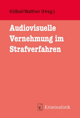 Abbildung von Kölbel / Walther (Hrsg.) | Audiovisuelle Vernehmung im Ermittlungsverfahren | 1. Auflage | 2024 | beck-shop.de