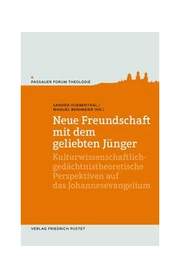Abbildung von Huebenthal / Bonimeier | Neue Freundschaft mit dem geliebten Jünger | 1. Auflage | 2024 | beck-shop.de