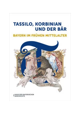 Abbildung von Haus der Bayerischen Geschichte | Tassilo, Korbinian und der Bär | 1. Auflage | 2024 | beck-shop.de