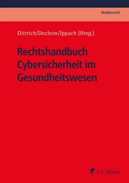 Abbildung von Dittrich / Dochow | Rechtshandbuch Cybersicherheit im Gesundheitswesen | 1. Auflage | 2024 | beck-shop.de