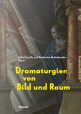Abbildung von Bedenbender / Saviello | Dramaturgien von Bild und Raum | 1. Auflage | 2023 | beck-shop.de