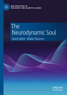 Abbildung von Gillett / Glannon | The Neurodynamic Soul | 1. Auflage | 2023 | beck-shop.de