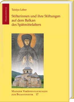 Abbildung von Leber | Stifterinnen und ihre Stiftungen auf dem Balkan des Spätmittelalters | 1. Auflage | 2023 | beck-shop.de