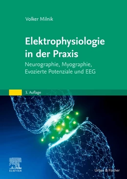 Abbildung von Milnik | Elektrophysiologie in der Praxis | 3. Auflage | 2024 | beck-shop.de
