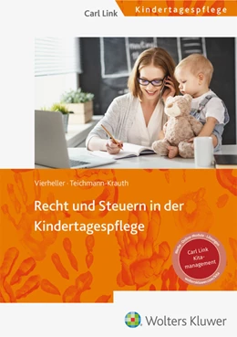Abbildung von Teichmann-Krauth / Vierheller | Recht und Steuern in der Kindertagespflege | 5. Auflage | 2024 | beck-shop.de