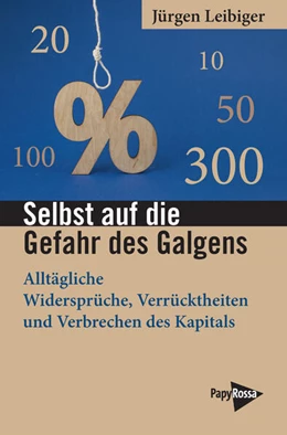 Abbildung von Leibiger | Selbst auf die Gefahr des Galgens | 1. Auflage | 2024 | beck-shop.de