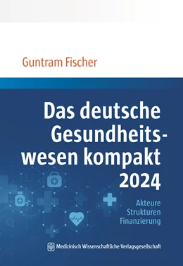 Abbildung von Fischer | Das deutsche Gesundheitswesen kompakt 2024 | 1. Auflage | 2024 | beck-shop.de