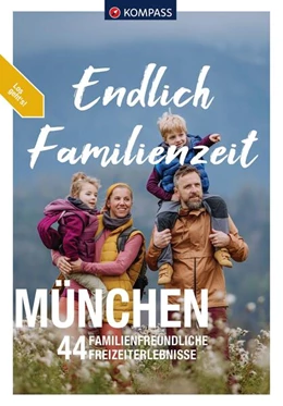 Abbildung von KOMPASS Endlich Familienzeit - in und um München | 1. Auflage | 2024 | beck-shop.de