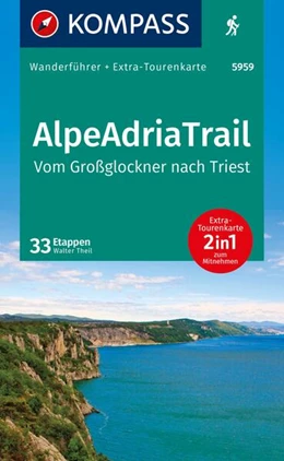 Abbildung von Theil | KOMPASS Wanderführer AlpeAdriaTrail, Vom Großglockner nach Triest, 33 Etappen mit Extra-Tourenkarte | 4. Auflage | 2024 | beck-shop.de