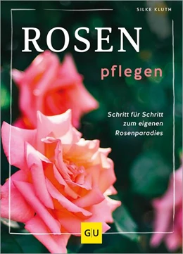 Abbildung von Kluth | Rosen pflegen | 1. Auflage | 2024 | beck-shop.de