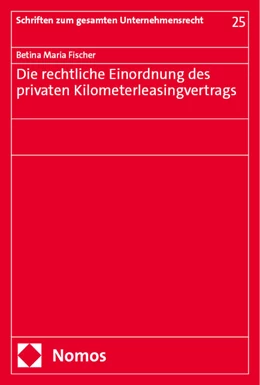 Abbildung von Fischer | Die rechtliche Einordnung des privaten Kilometerleasingvertrags | 1. Auflage | 2024 | beck-shop.de