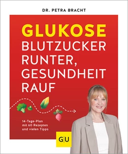 Abbildung von Bracht | Glukose - Blutzucker runter, Gesundheit rauf | 1. Auflage | 2024 | beck-shop.de