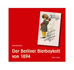 Abbildung von Brennecke | Der Berliner Bierboykott von 1894 | 1. Auflage | 2024 | beck-shop.de