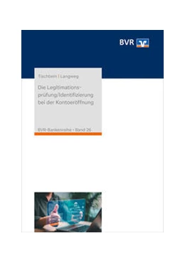 Abbildung von Tischbein / Bundesverband der Deutschen Volksbanken und Raiffeisenbanken e. V. (BVR) | Die Legitimationsprüfung/Identifizierung bei der Kontoeröffnung | 7. Auflage | 2024 | beck-shop.de