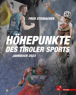 Abbildung von Steinacher | Höhepunkte des Tiroler Sports - Jahrbuch 2023 | 1. Auflage | 2024 | beck-shop.de