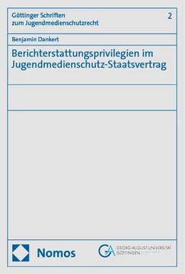 Abbildung von Dankert | Berichterstattungsprivilegien im Jugendmedienschutz-Staatsvertrag | 1. Auflage | 2024 | beck-shop.de
