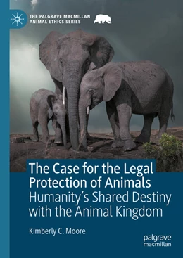 Abbildung von Moore | The Case for the Legal Protection of Animals | 1. Auflage | 2023 | beck-shop.de