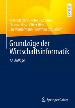 Abbildung von Mertens / Buxmann | Grundzüge der Wirtschaftsinformatik | 13. Auflage | 2023 | beck-shop.de