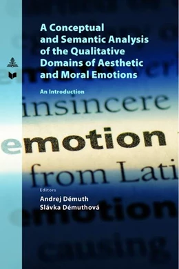 Abbildung von Démuth / Démuthová | A Conceptual and Semantic Analysis of the Qualitative Domains of Aesthetic and Moral Emotions | 1. Auflage | 2023 | beck-shop.de