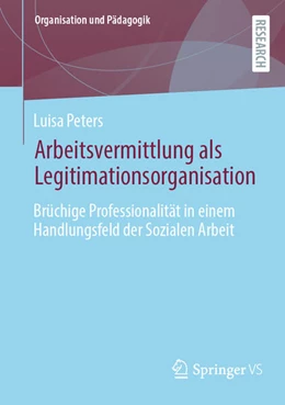 Abbildung von Peters | Arbeitsvermittlung als Legitimationsorganisation | 1. Auflage | 2023 | beck-shop.de