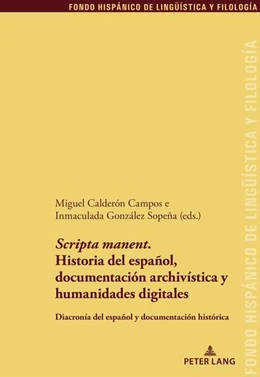 Abbildung von Calderón Campos / González Sopeña | Scripta manent. Historia del español, documentación archivística y humanidades digitales | 1. Auflage | 2023 | beck-shop.de