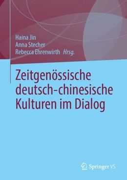 Abbildung von Jin / Stecher | Zeitgenössische deutsch-chinesische Kulturen im Dialog | 1. Auflage | 2024 | beck-shop.de