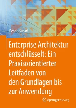 Abbildung von Suhari | Enterprise Architektur entschlüsselt: Ein Praxisorientierter Leitfaden von den Grundlagen bis zur Anwendung | 1. Auflage | 2024 | beck-shop.de
