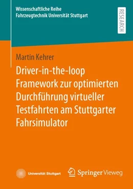 Abbildung von Kehrer | Driver-in-the-loop Framework zur optimierten Durchführung virtueller Testfahrten am Stuttgarter Fahrsimulator | 1. Auflage | 2024 | beck-shop.de