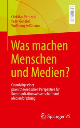 Abbildung von Pentzold / Gentzel | Was machen Menschen und Medien? | 1. Auflage | 2024 | beck-shop.de