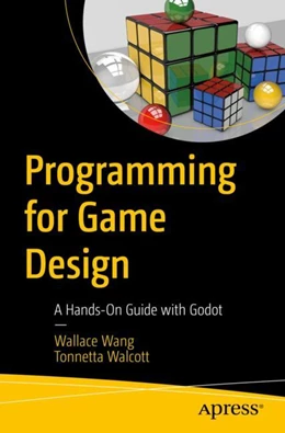 Abbildung von Walcott / Wang | Programming for Game Design | 1. Auflage | 2024 | beck-shop.de