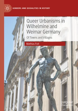 Abbildung von Foit | Queer Urbanisms in Wilhelmine and Weimar Germany | 1. Auflage | 2023 | beck-shop.de