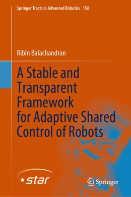 Abbildung von Balachandran | A Stable and Transparent Framework for Adaptive Shared Control of Robots | 1. Auflage | 2023 | beck-shop.de