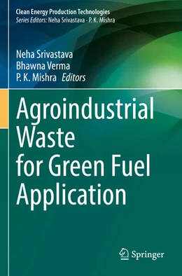 Abbildung von Srivastava / Mishra | Agroindustrial Waste for Green Fuel Application | 1. Auflage | 2024 | beck-shop.de