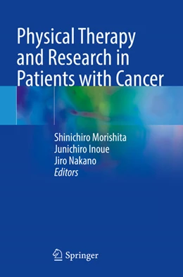 Abbildung von Morishita / Nakano | Physical Therapy and Research in Patients with Cancer | 1. Auflage | 2024 | beck-shop.de