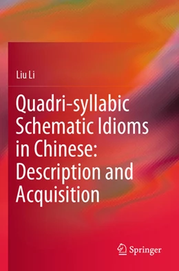 Abbildung von Li | Quadri-syllabic Schematic Idioms in Chinese: Description and Acquisition | 1. Auflage | 2024 | beck-shop.de